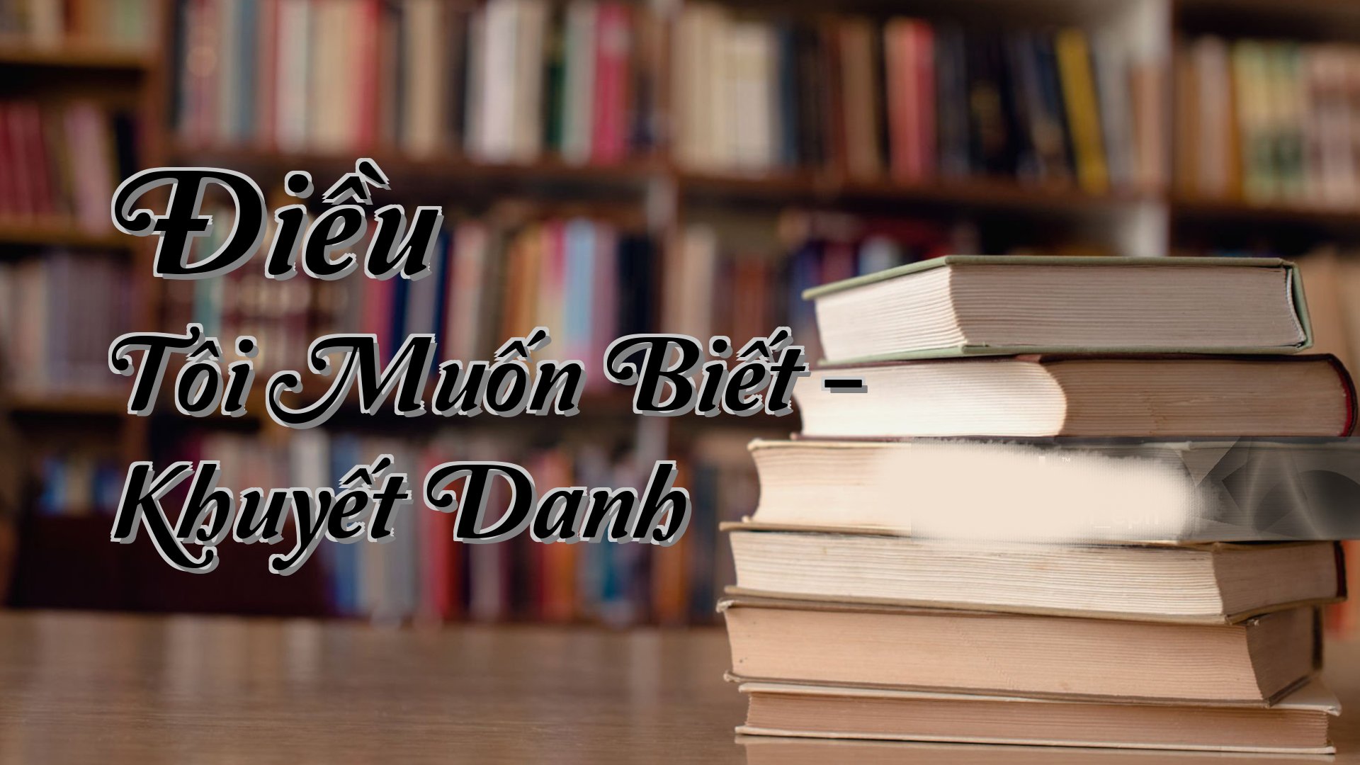 cover-Điều Tôi Muốn Biết - Khuyết Danh