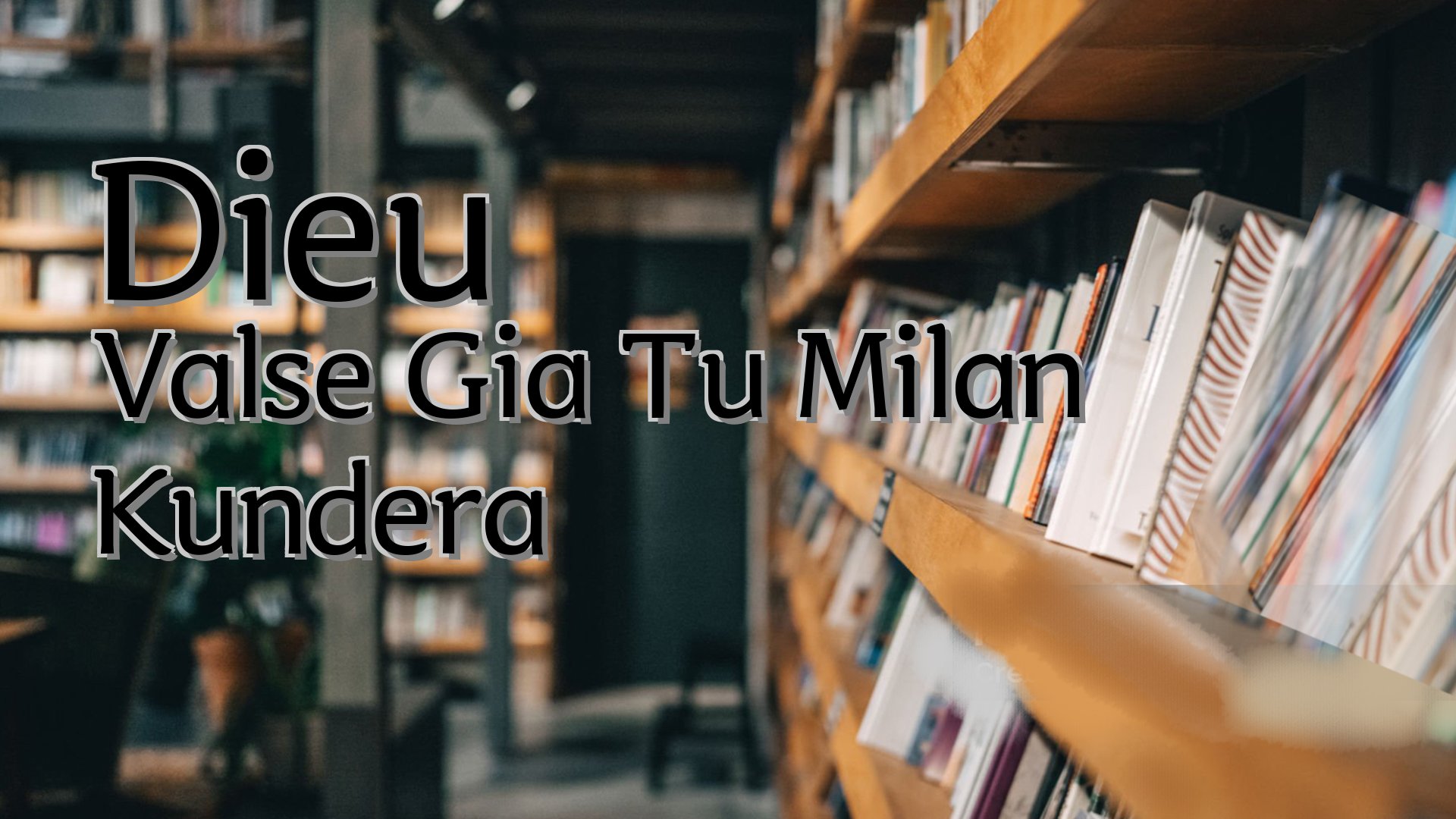 cover-Dieu Valse Gia Tu Milan Kundera