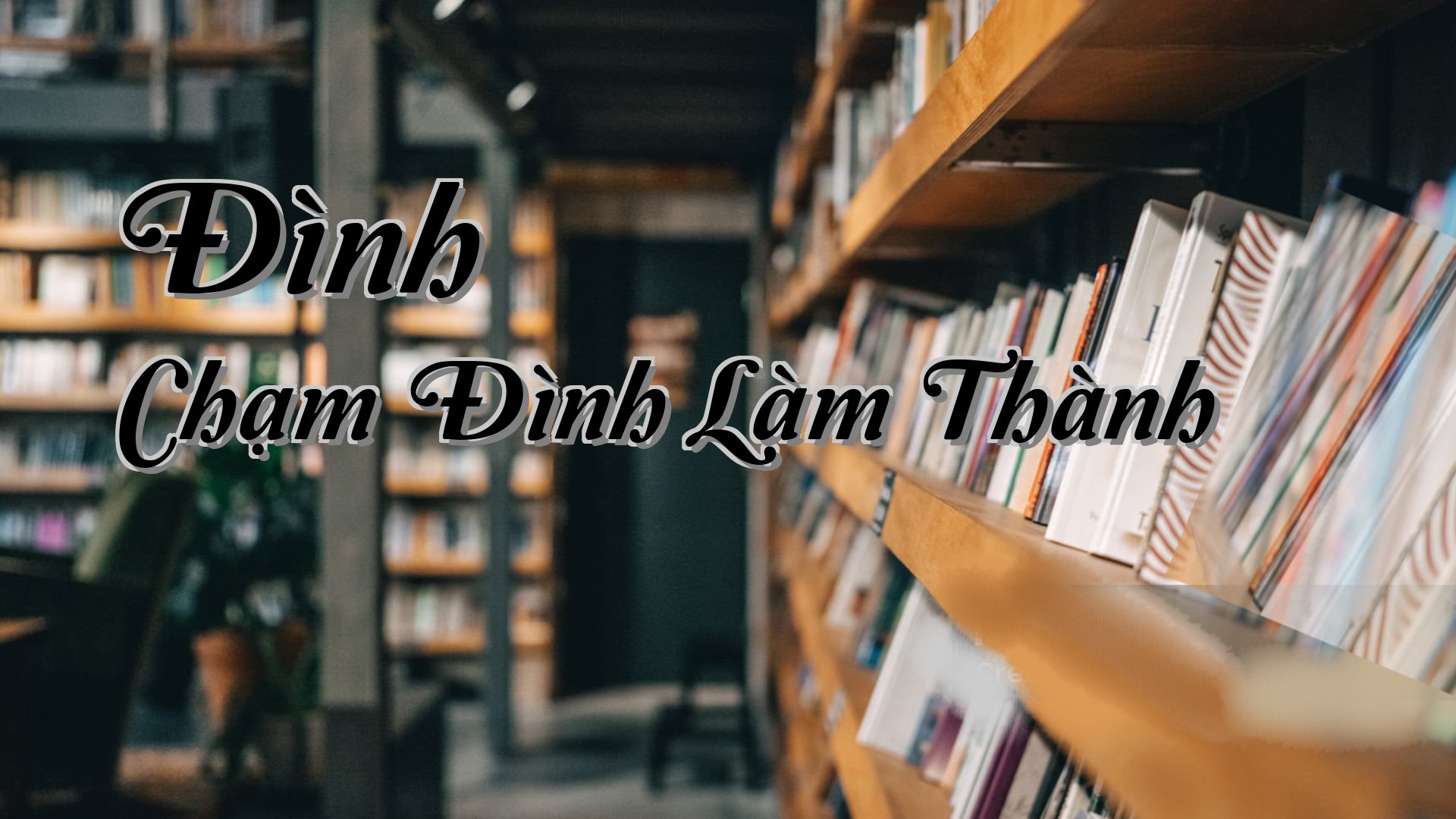 cover-Đình Chạm Đình Làm Thành