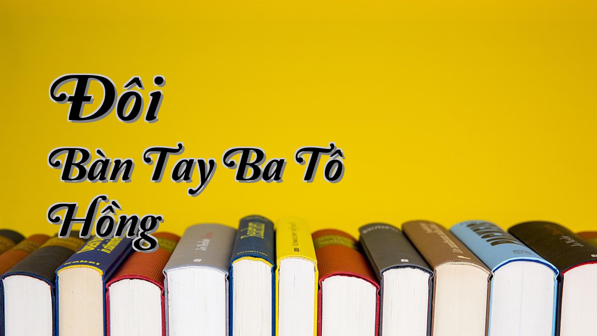 cover-Đôi Bàn Tay Ba Tô Hồng