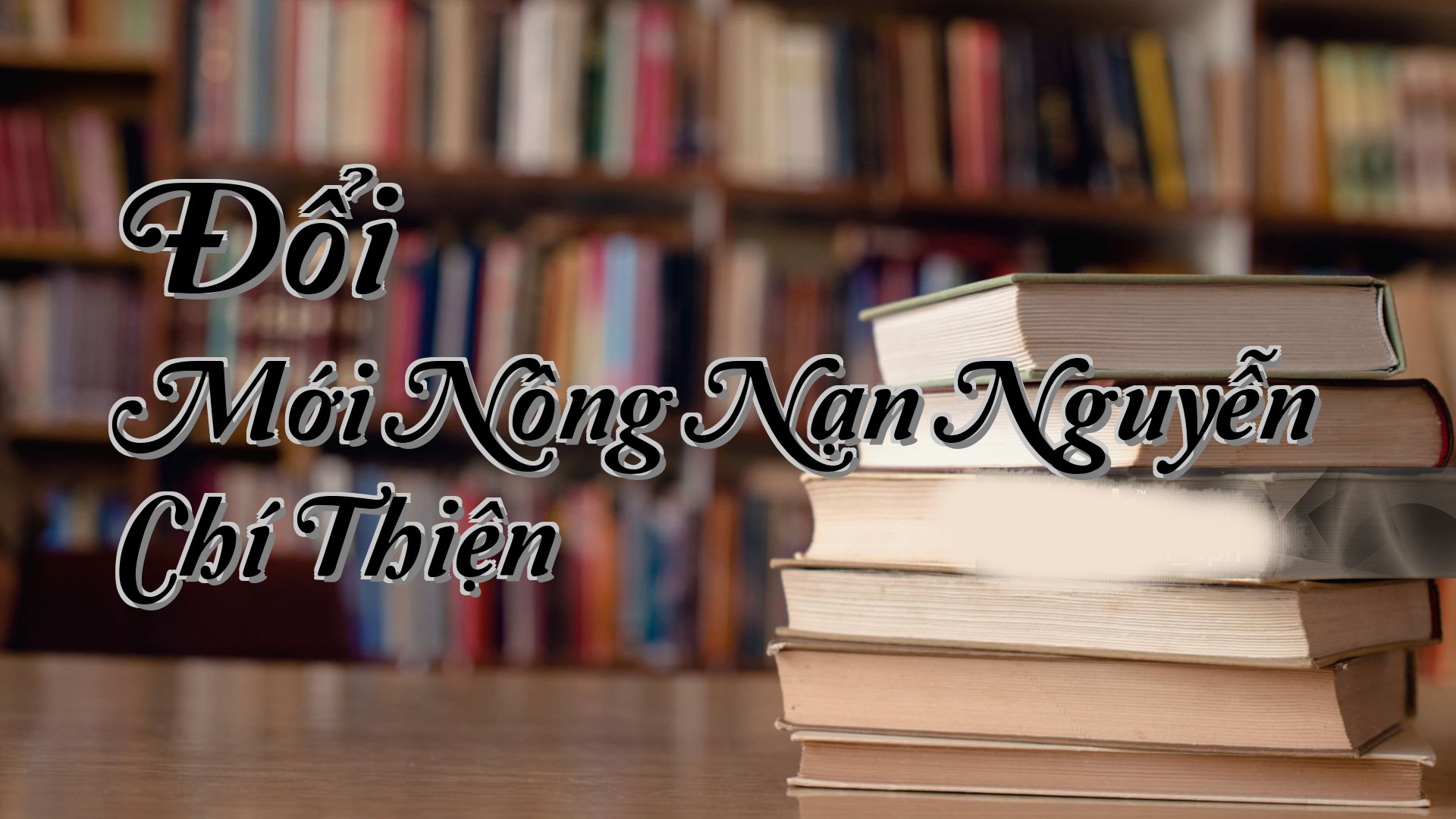 cover-Đổi Mới Nông Nạn Nguyễn Chí Thiện
