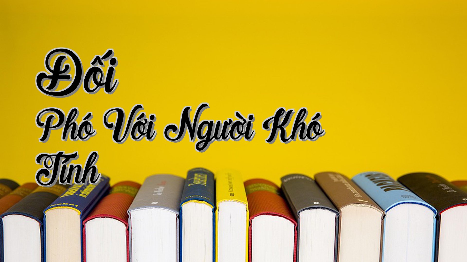 cover-Đối Phó Với Người Khó Tính
