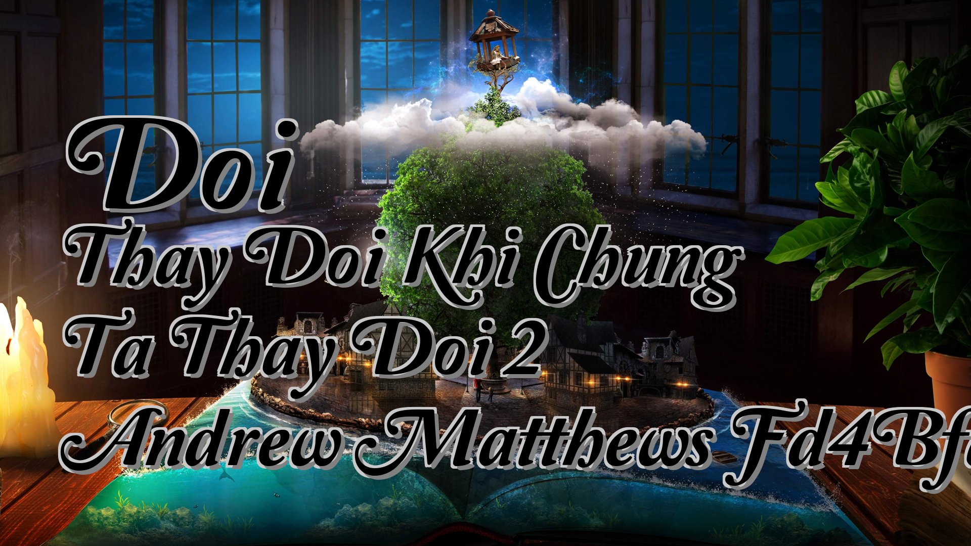 cover-Doi Thay Doi Khi Chung Ta Thay Doi 2 Andrew Matthews Fd4Bfa4D