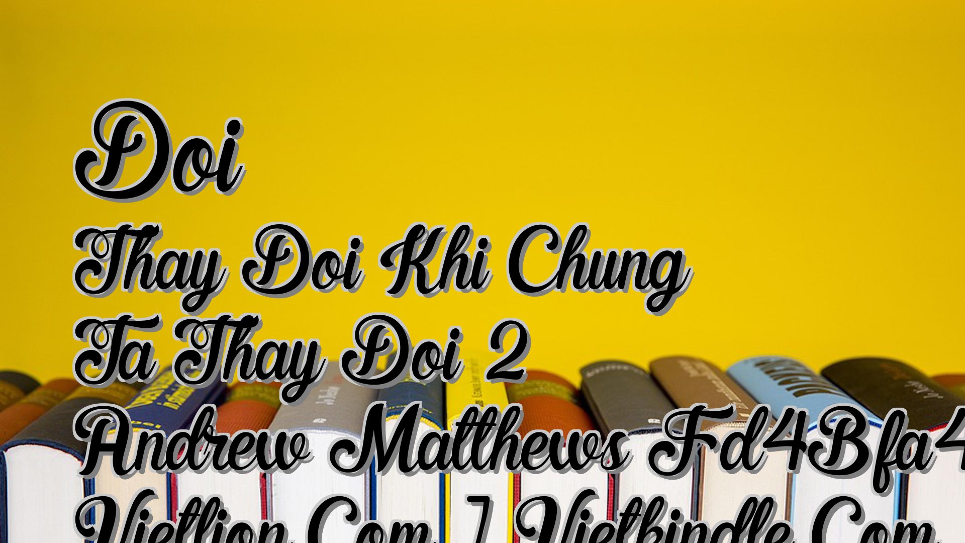 Cover image for Doi Thay Doi Khi Chung Ta Thay Doi 2 Andrew Matthews Fd4Bfa4D [ Vietlion.Com ] Vietkindle.Com