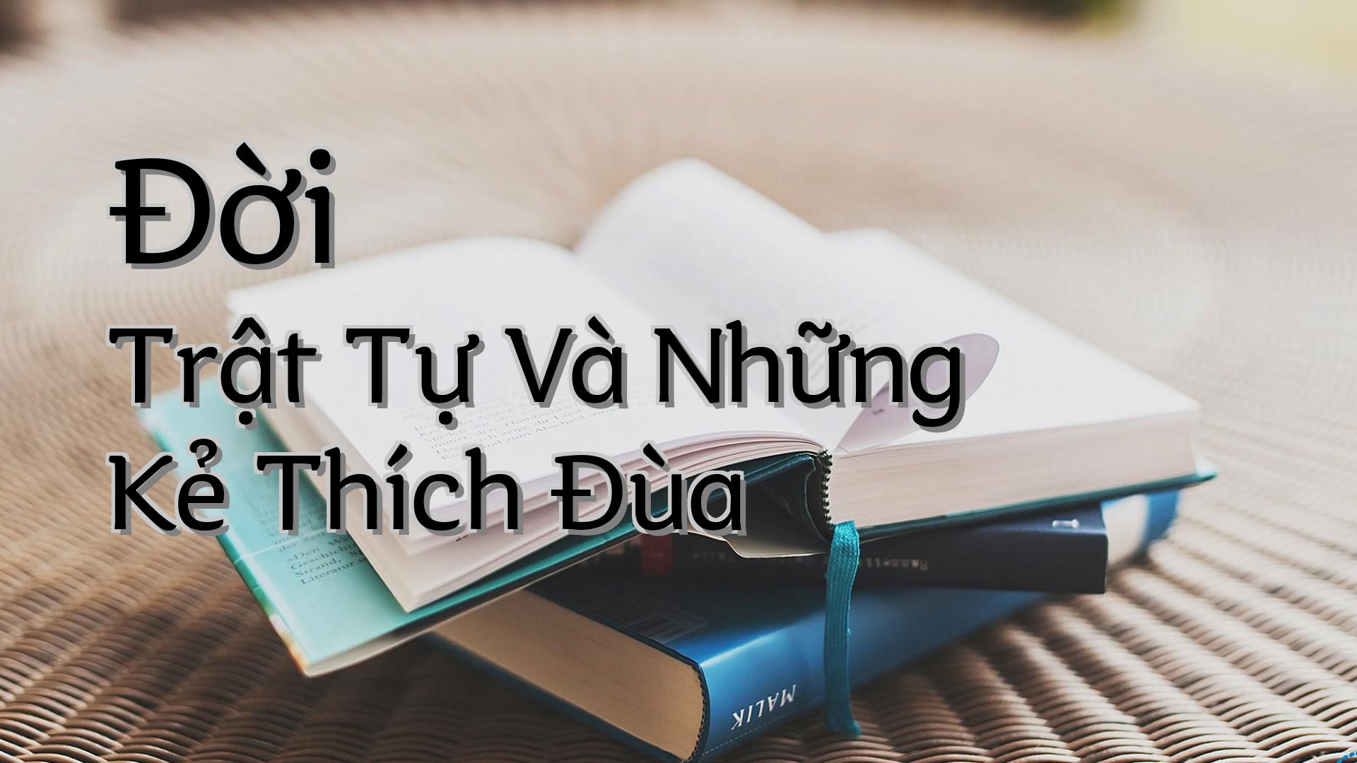 cover-Đời Trật Tự Và Những Kẻ Thích Đùa