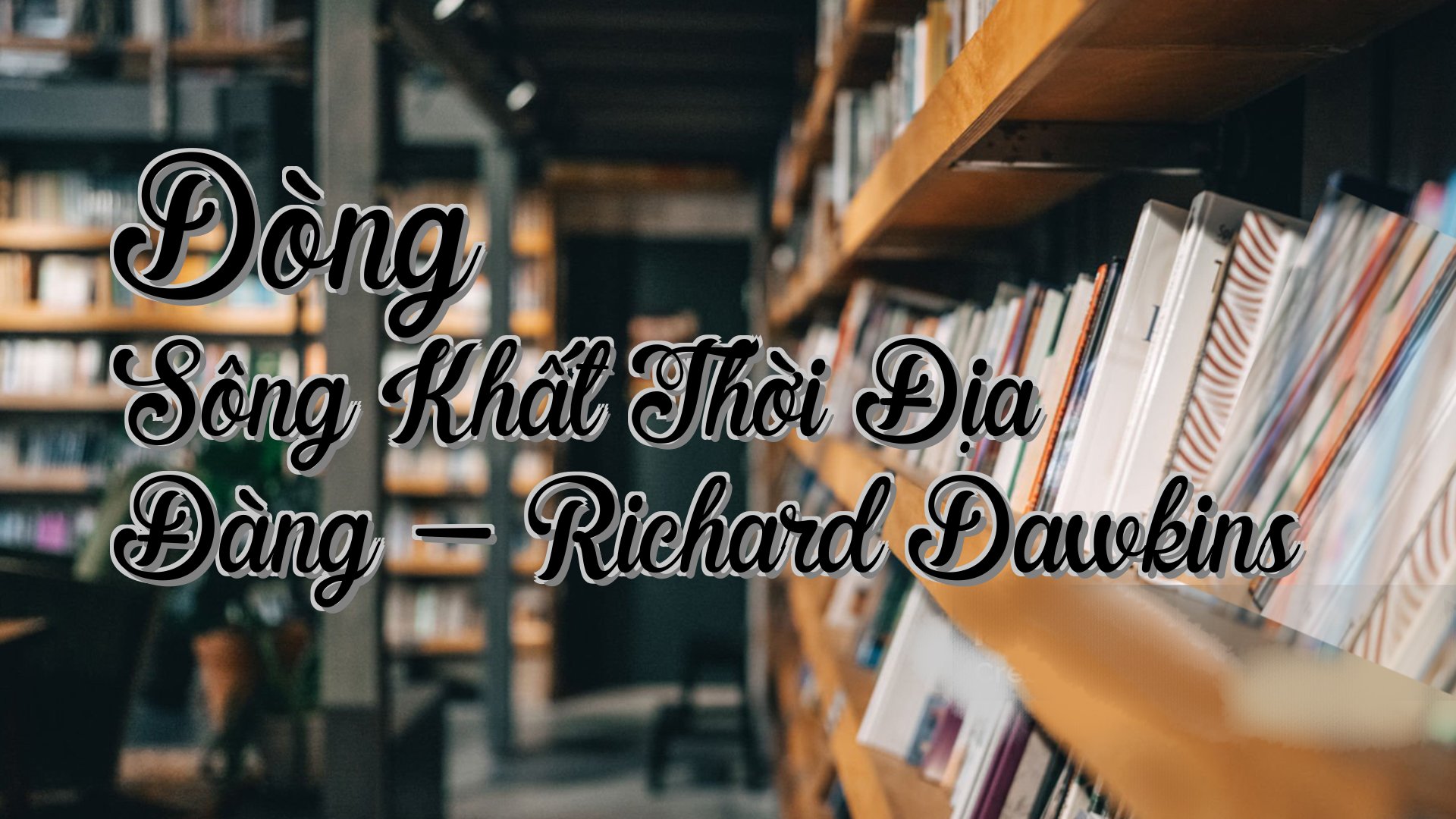 cover-Dòng Sông Khất Thời Địa Đàng - Richard Dawkins