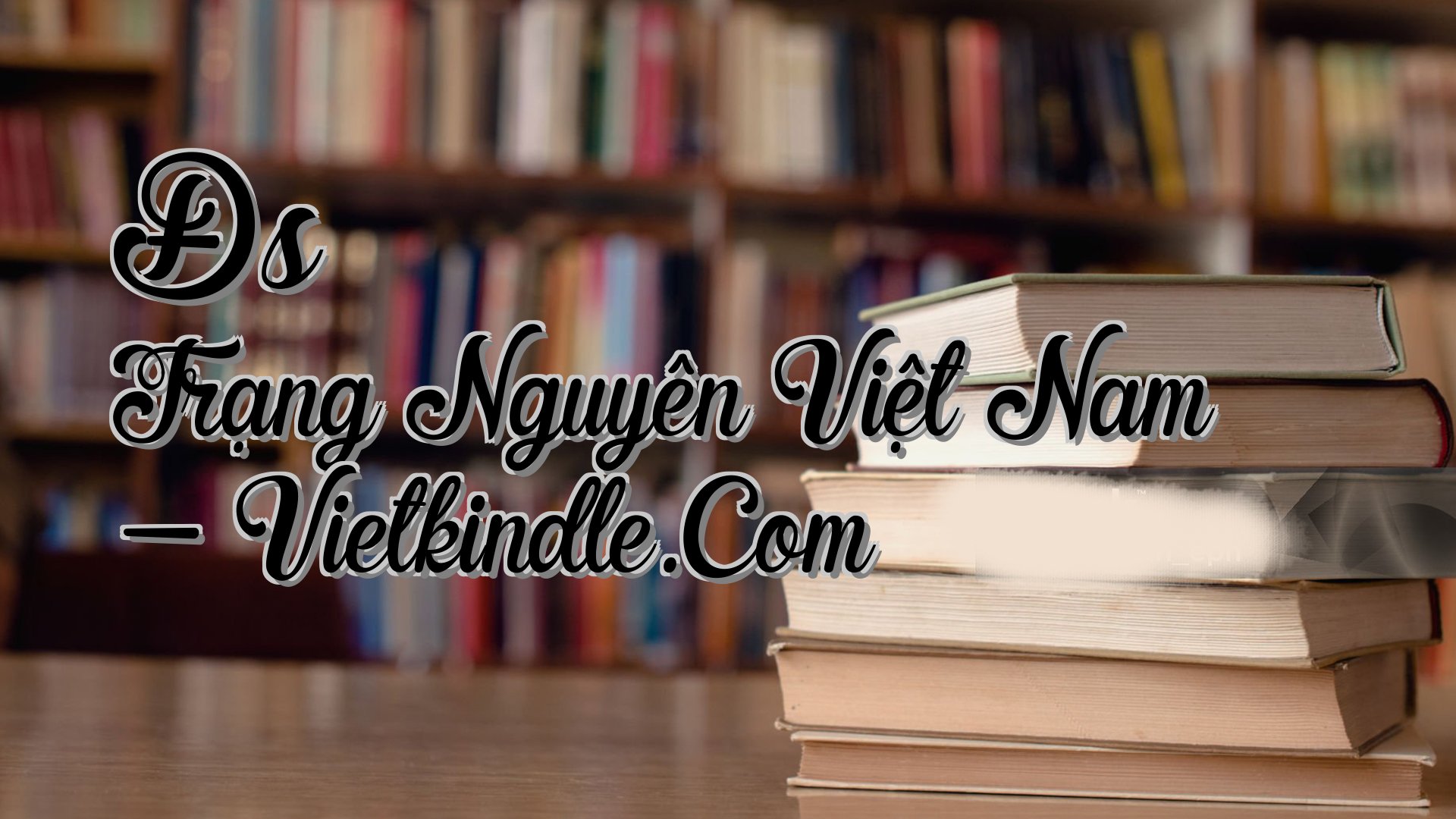 cover-Đs Trạng Nguyên Việt Nam - Vietkindle.Com