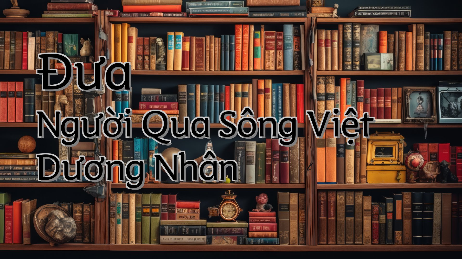 cover-Đưa Người Qua Sông Việt Dương Nhân