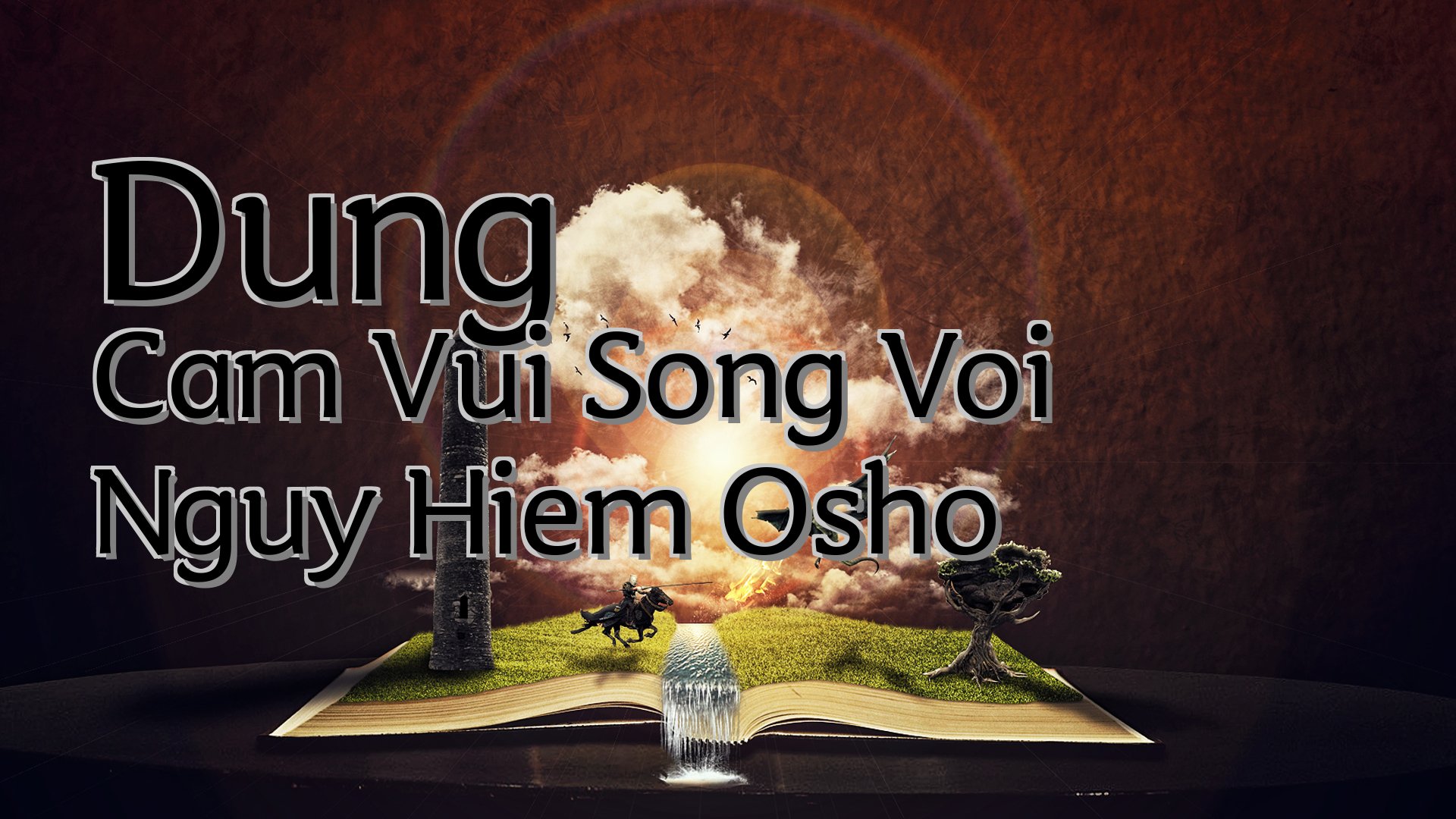 cover-Dung Cam Vui Song Voi Nguy Hiem Osho