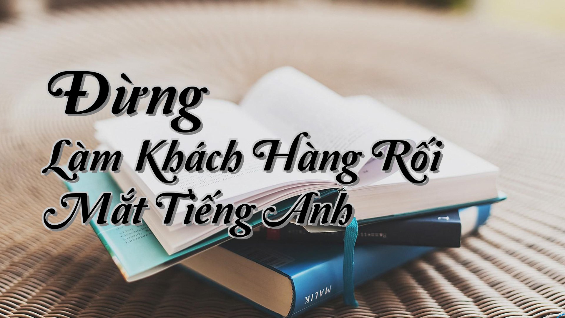 cover-Đừng Làm Khách Hàng Rối Mắt Tiếng Anh