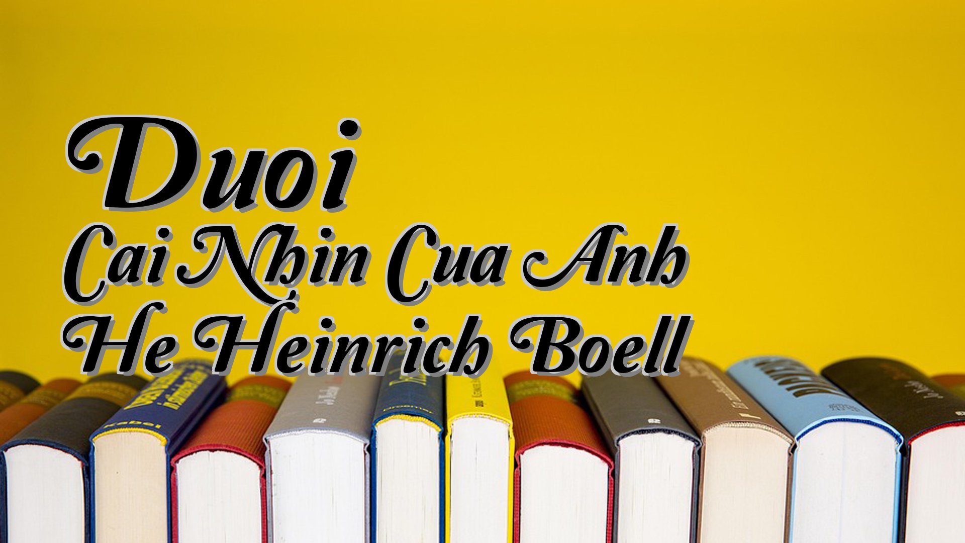 cover-Duoi Cai Nhin Cua Anh He Heinrich Boell