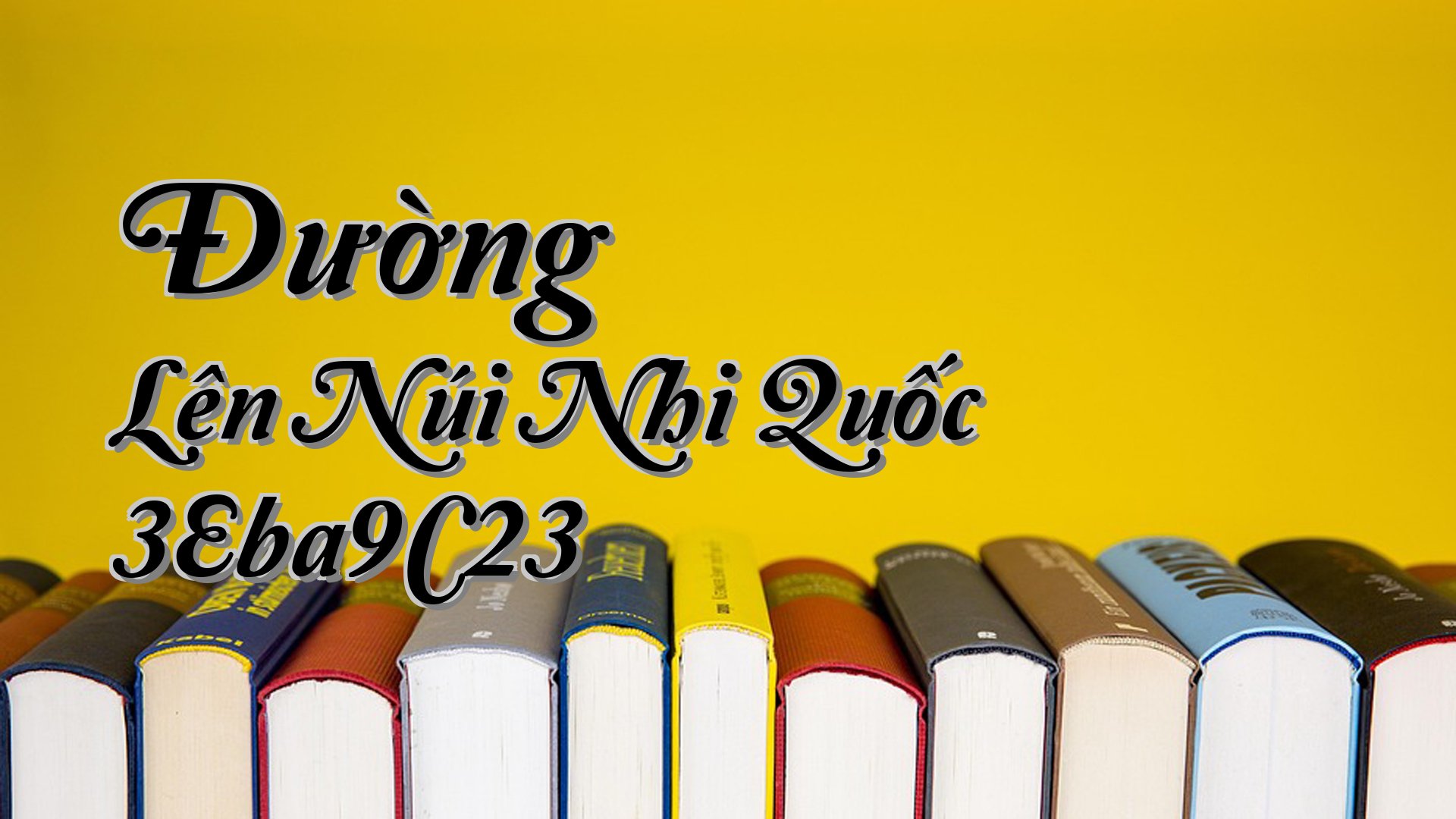 cover-Đường Lên Núi Nhi Quốc 3Eba9C23
