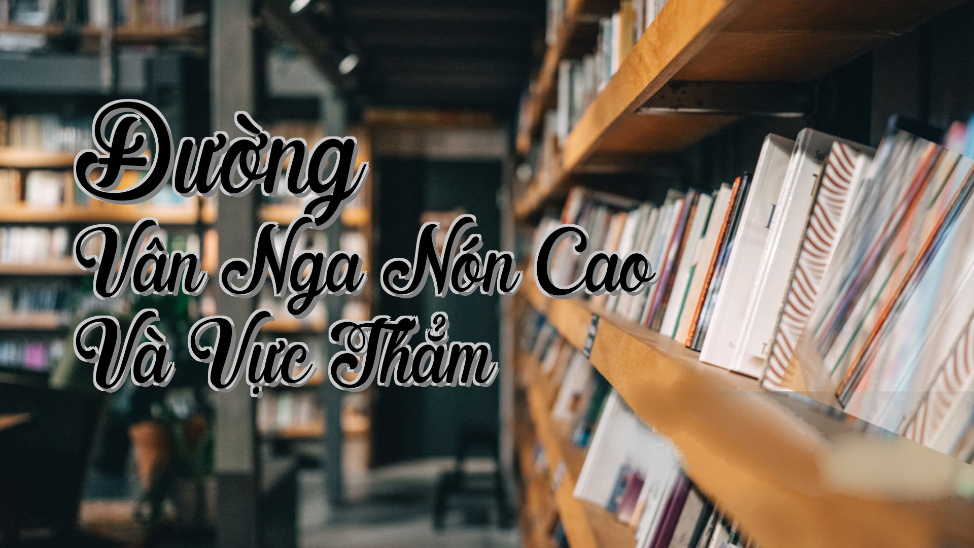 cover-Đường Vân Nga Nón Cao Và Vực Thẳm