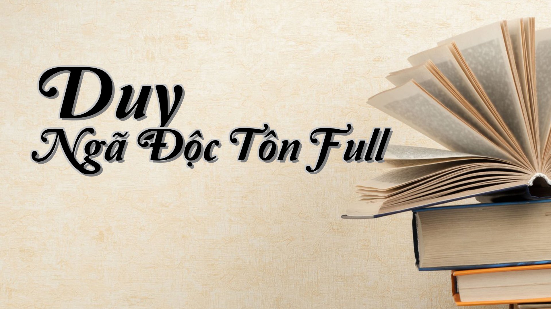cover-Duy Ngã Độc Tôn Full