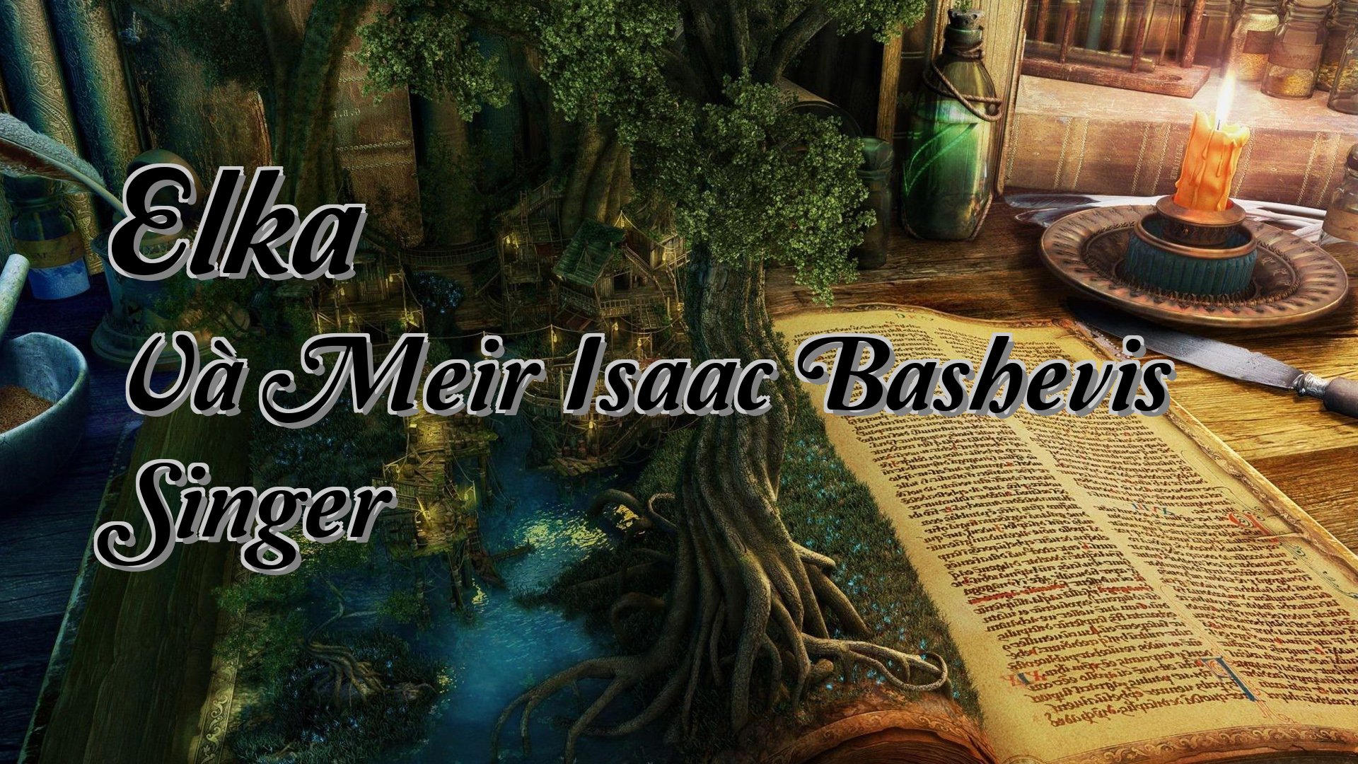 cover-Elka Và Meir Isaac Bashevis Singer