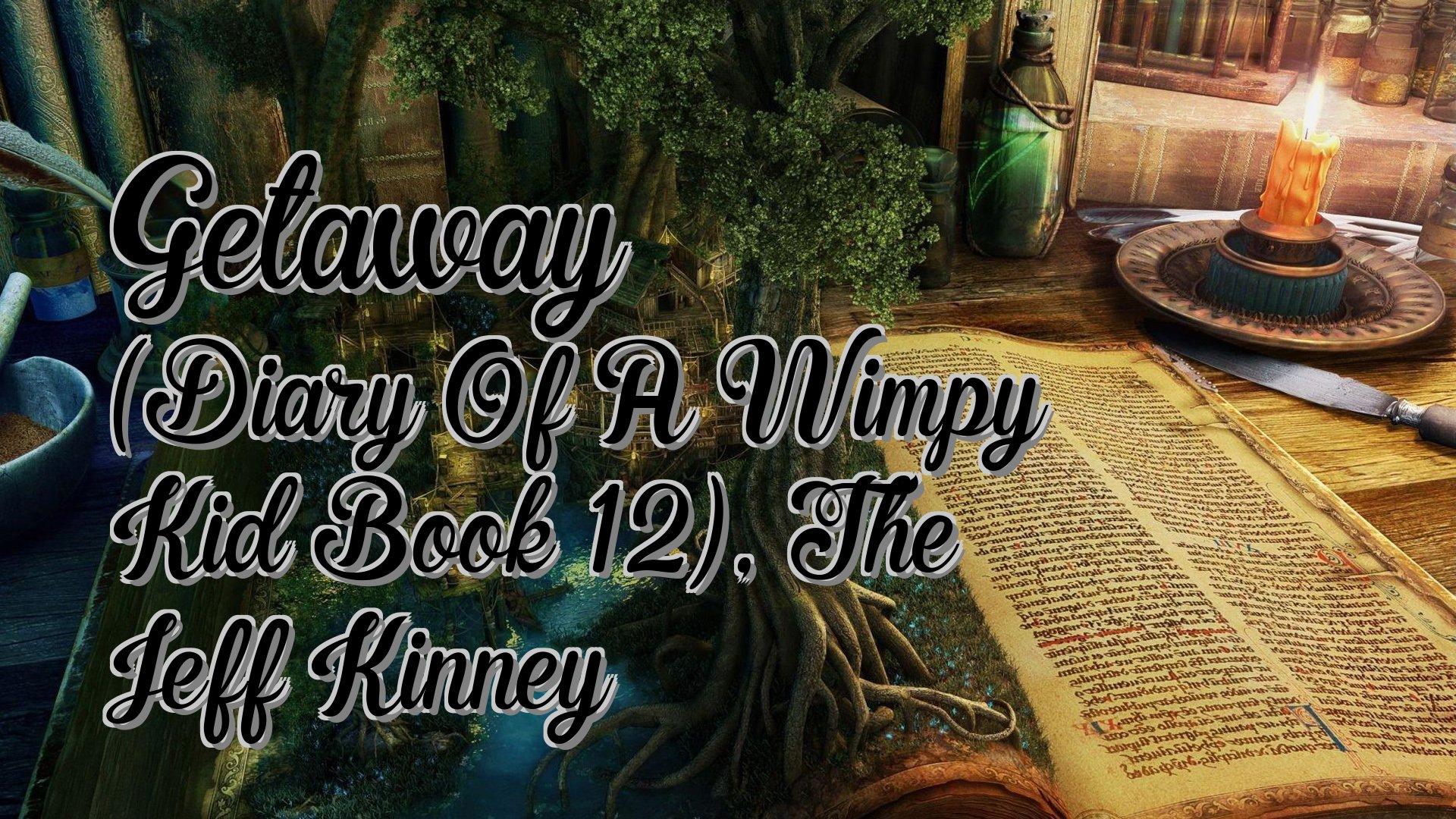 Cover image for Getaway (Diary Of A Wimpy Kid Book 12), The Jeff Kinney