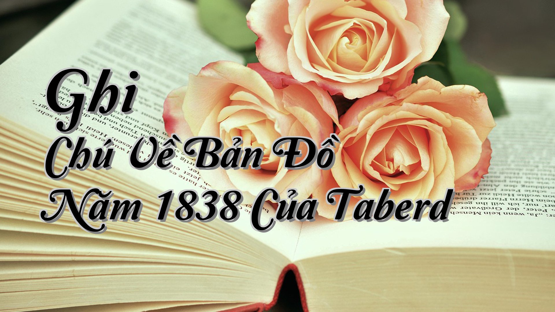 cover-Ghi Chú Về Bản Đồ Năm 1838 Của Taberd