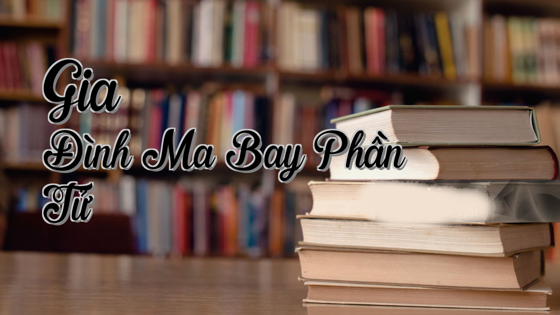 cover-Gia Đình Ma Bay Phần Tử