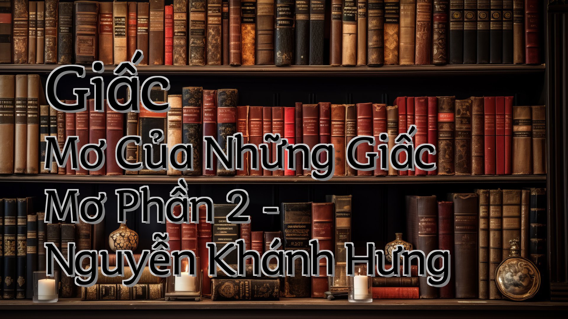 cover-Giấc Mơ Của Những Giấc Mơ Phần 2 - Nguyễn Khánh Hưng
