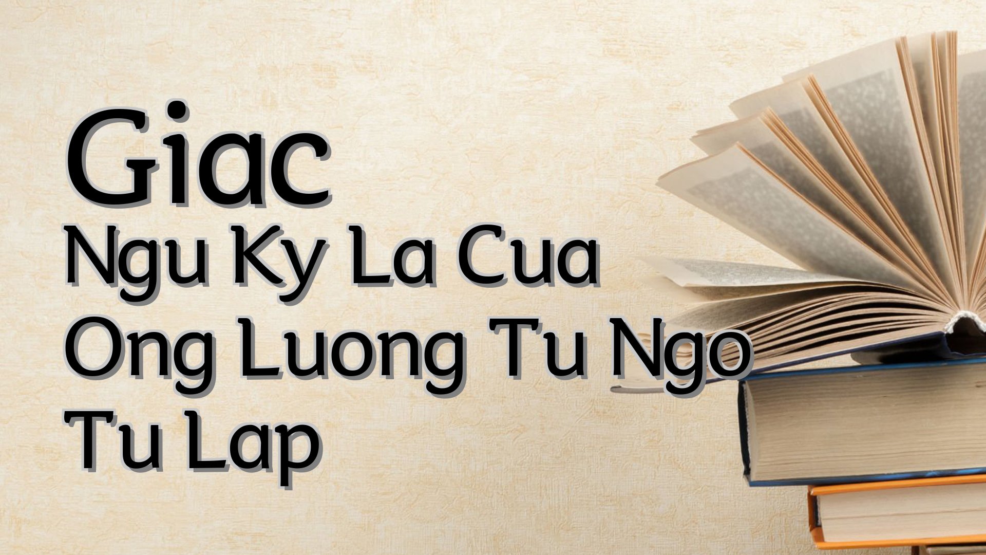 cover-Giac Ngu Ky La Cua Ong Luong Tu Ngo Tu Lap