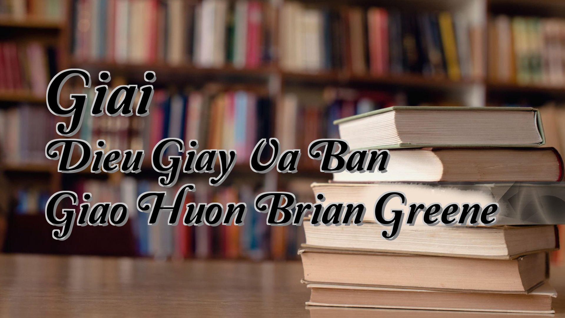 Cover image for Giai Dieu Giay Va Ban Giao Huon Brian Greene