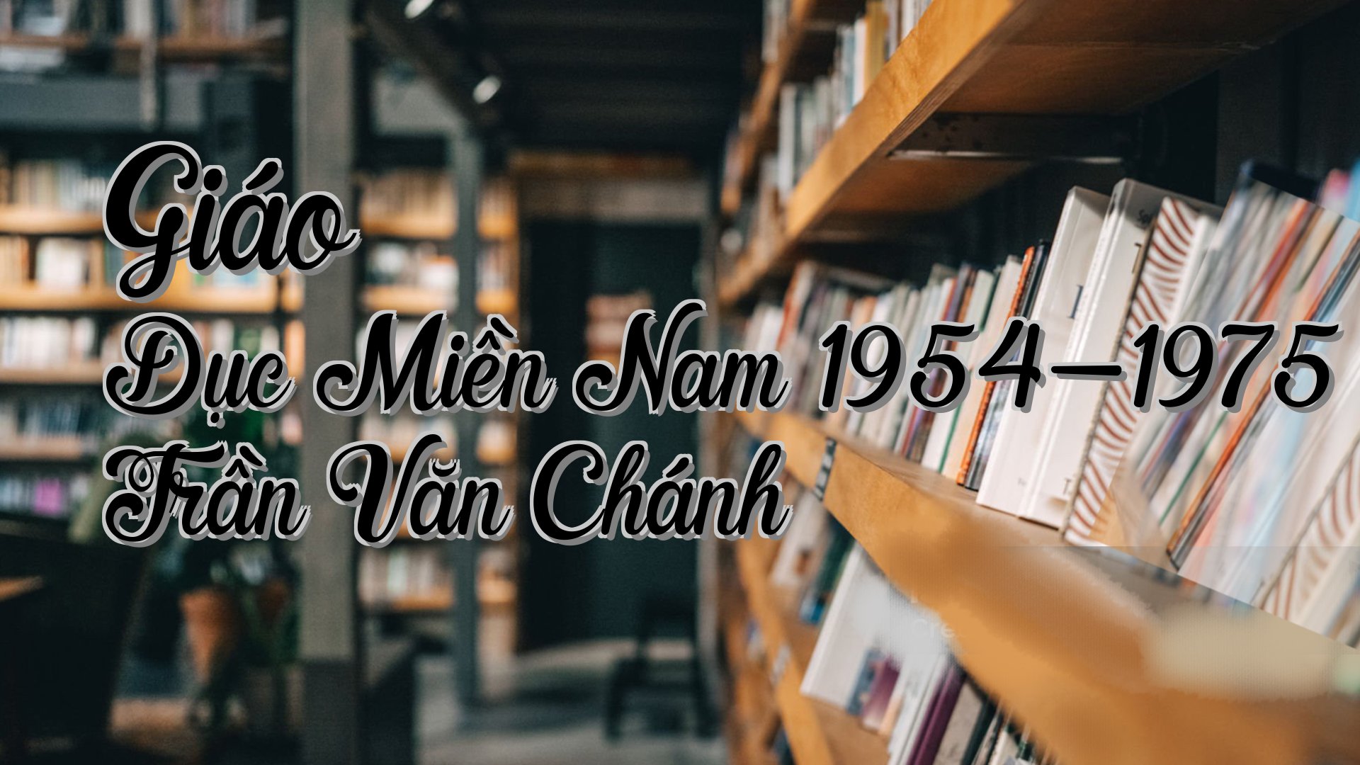 cover-Giáo Dục Miền Nam 1954-1975 Trần Văn Chánh