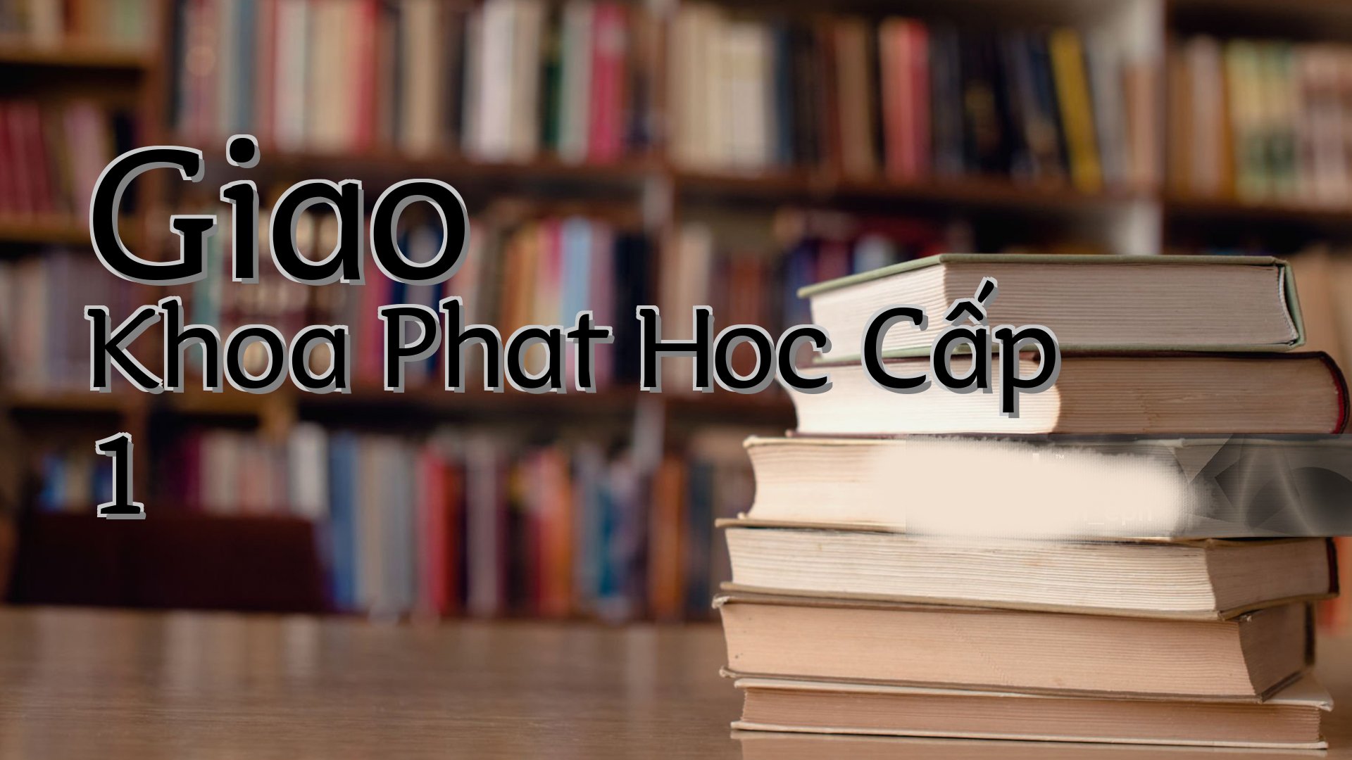 cover-Giao Khoa Phat Hoc Cấp 1