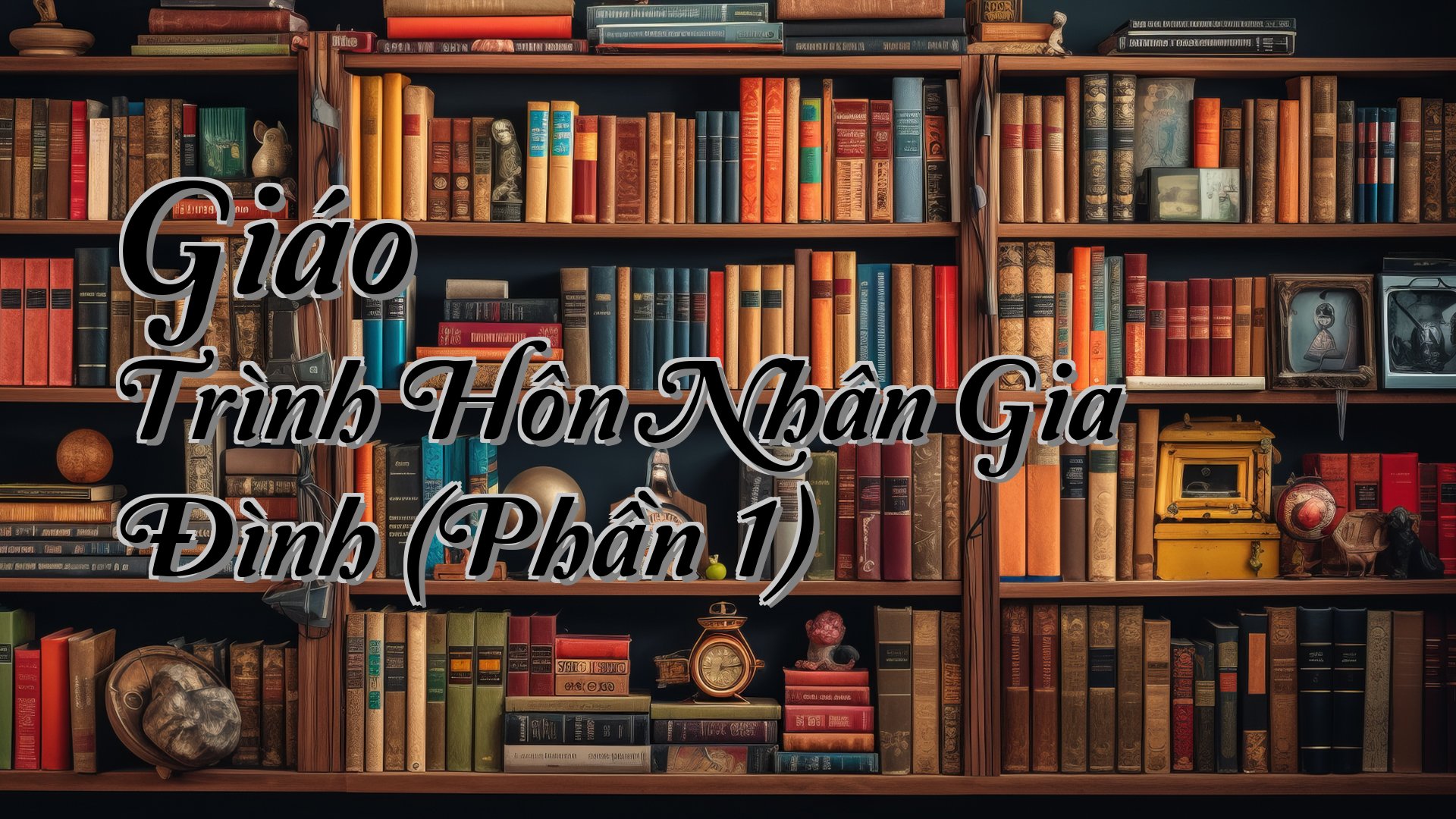 cover-Giáo Trình Hôn Nhân Gia Đình (Phần 1)
