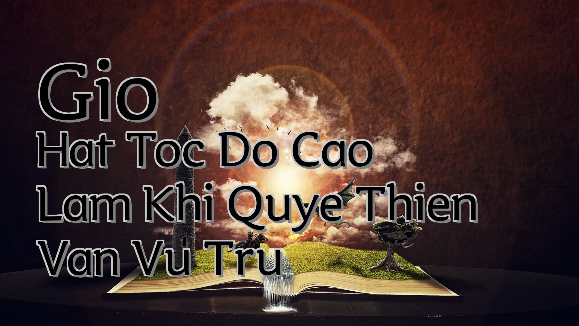 cover-Gio Hat Toc Do Cao Lam Khi Quye Thien Van Vu Tru