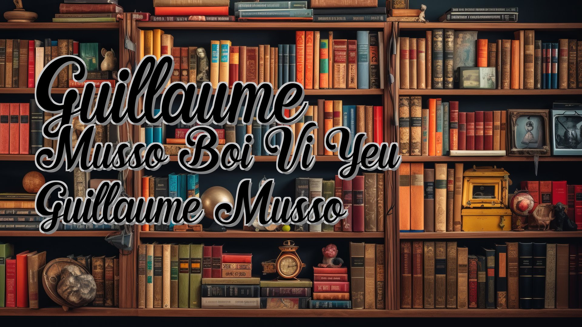 cover-Guillaume Musso Boi Vi Yeu Guillaume Musso