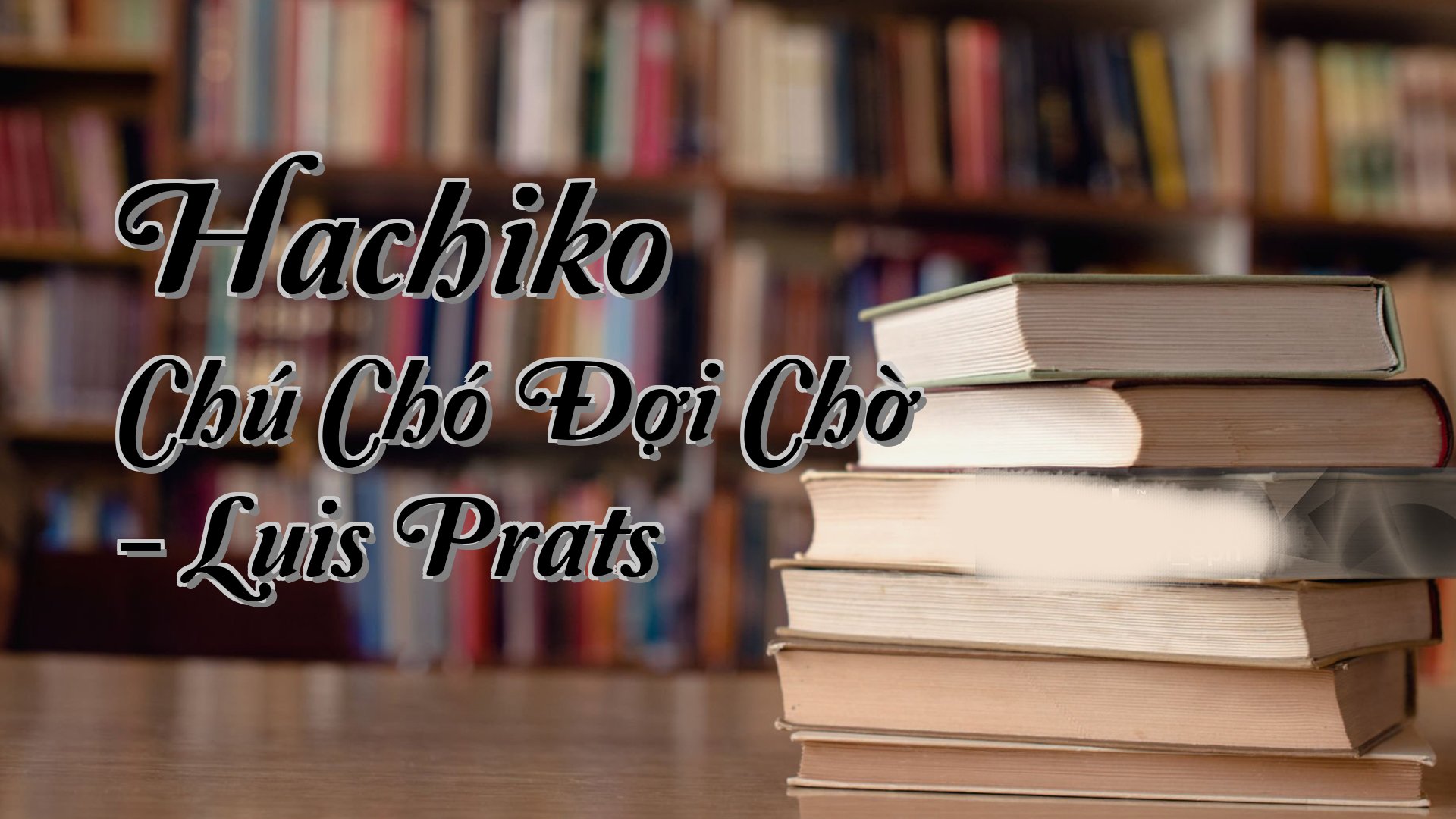 cover-Hachiko Chú Chó Đợi Chờ - Luis Prats