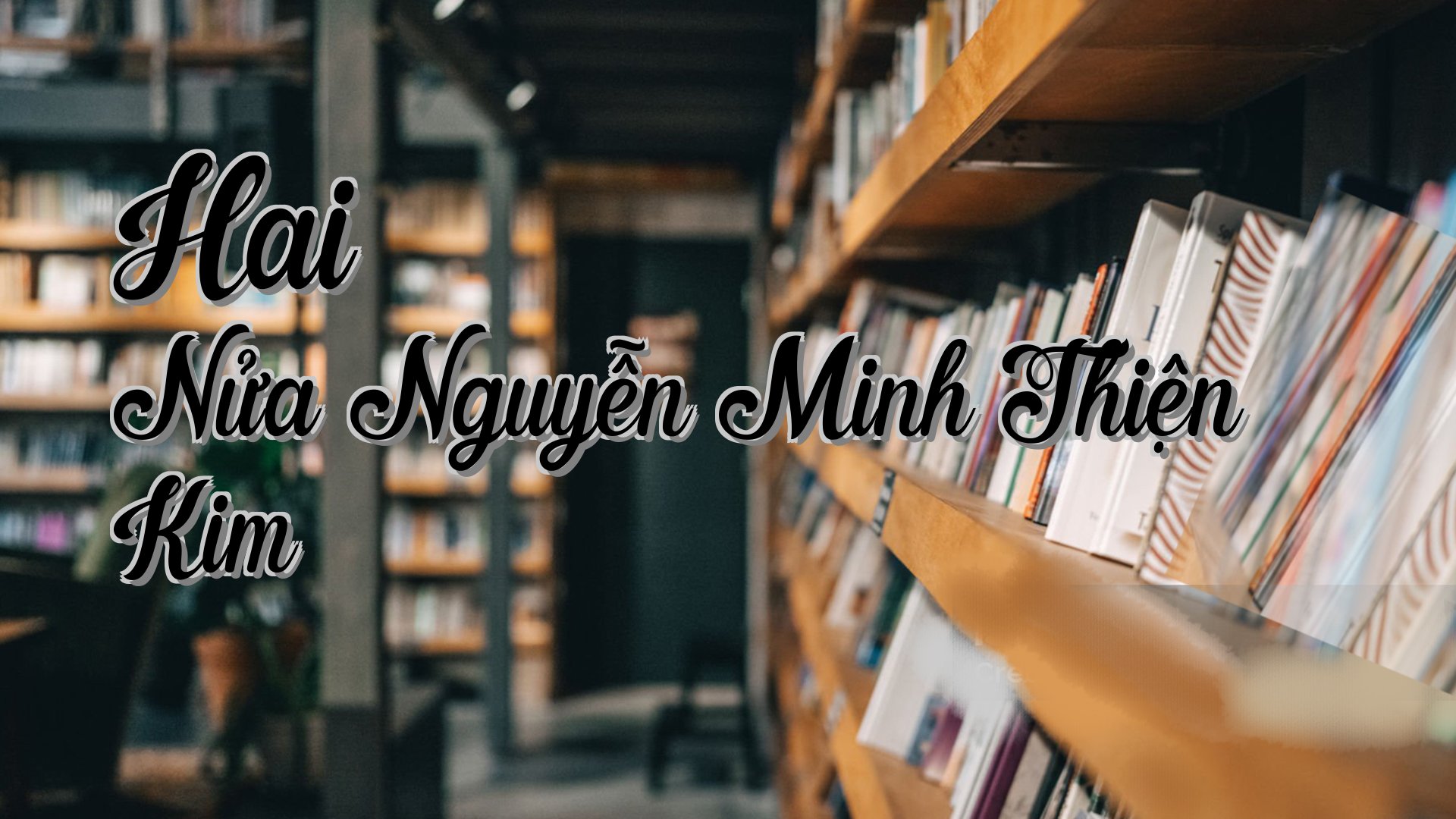 cover-Hai Nửa Nguyễn Minh Thiện Kim