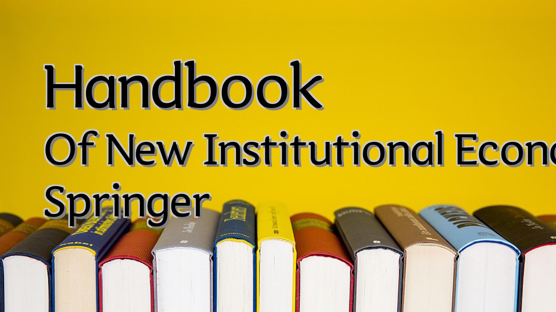 Cover image for Handbook Of New Institutional Economics Springer