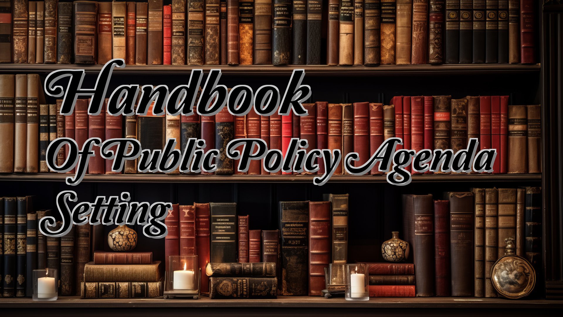 Cover image for Handbook Of Public Policy Agenda Setting