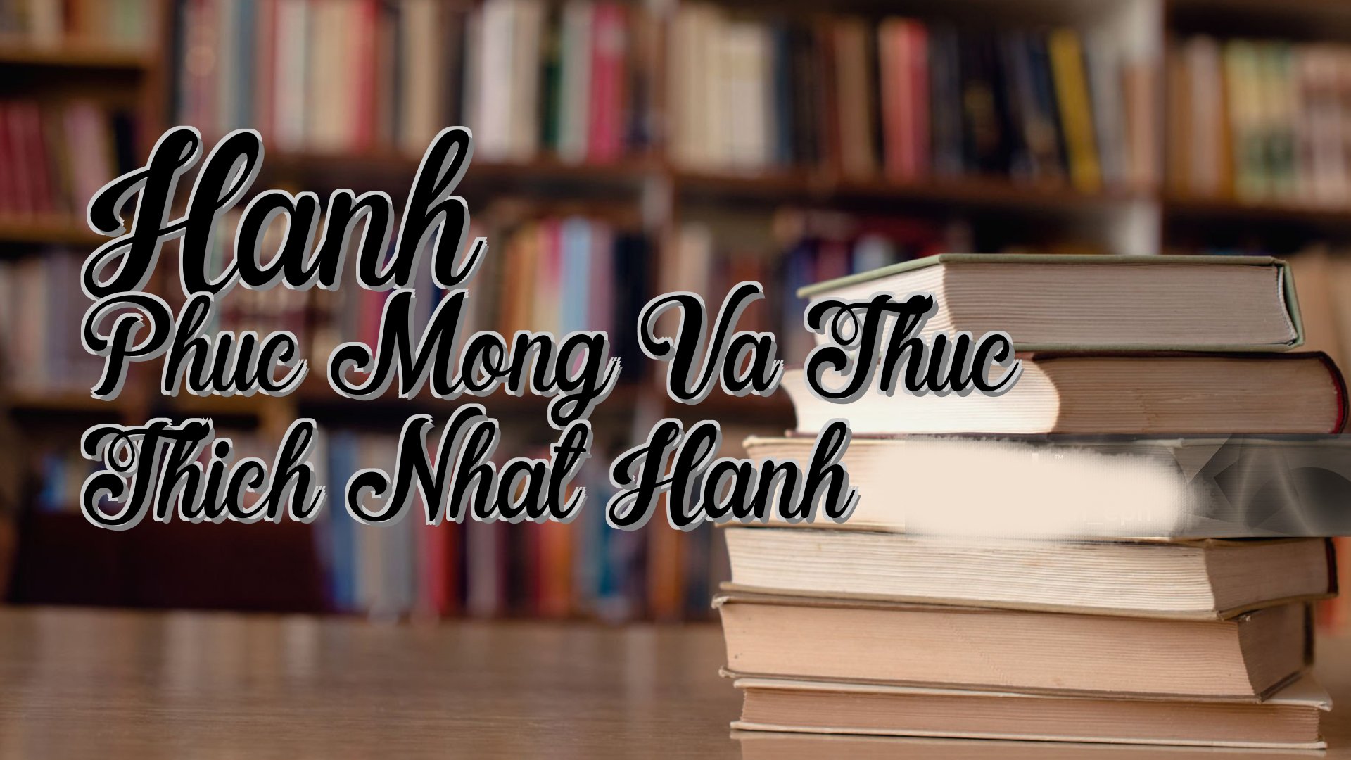 cover-Hanh Phuc Mong Va Thuc Thich Nhat Hanh