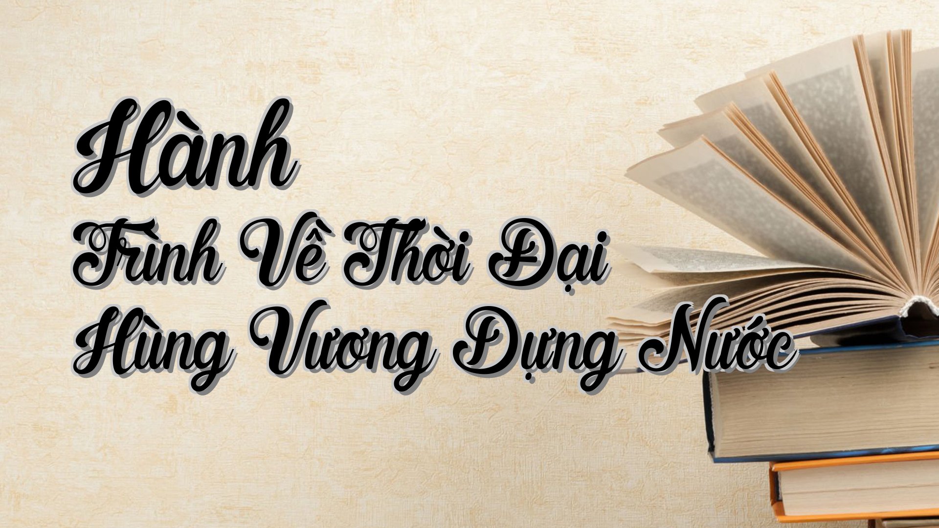 cover-Hành Trình Về Thời Đại Hùng Vương Dựng Nước