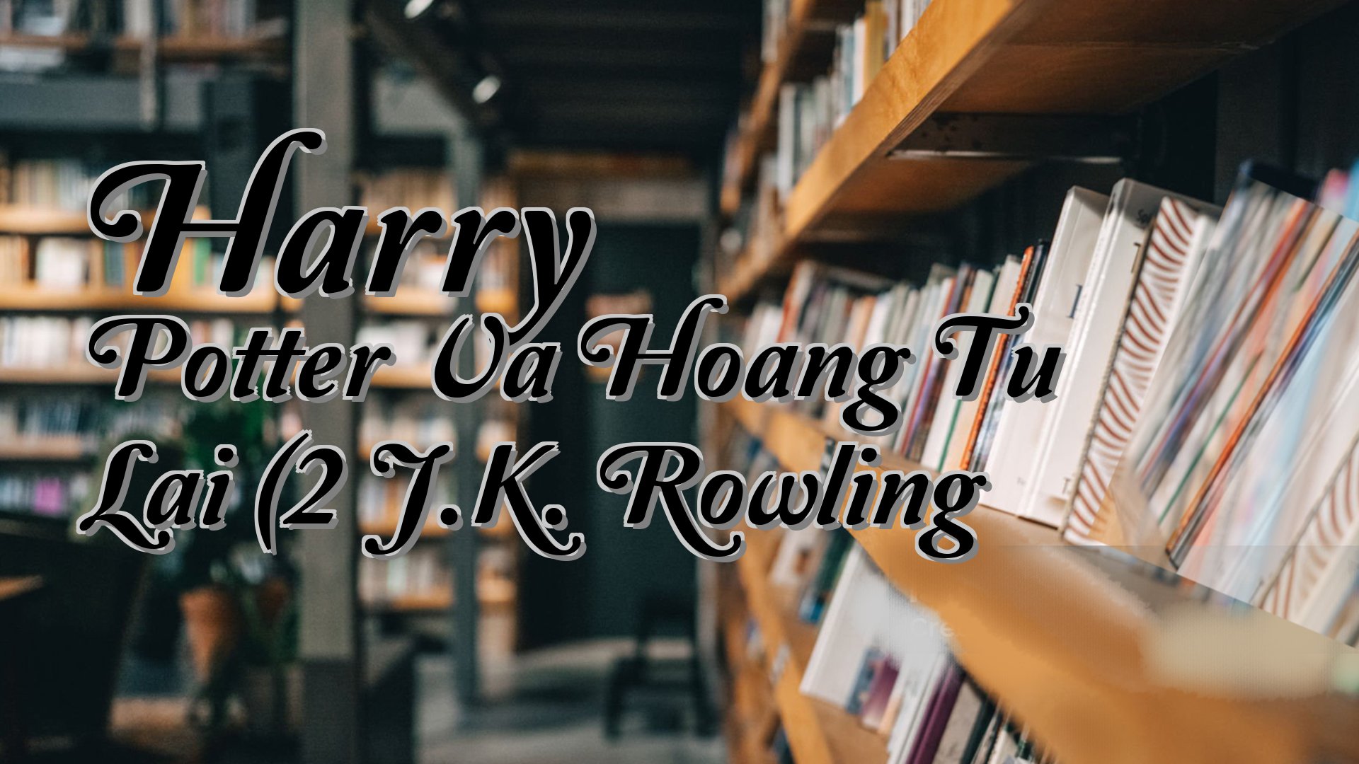 cover-Harry Potter Va Hoang Tu Lai (2 J.K. Rowling