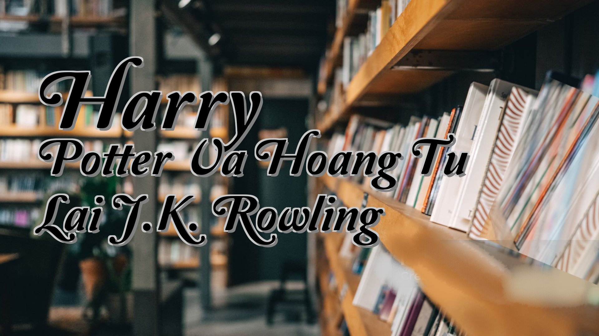cover-Harry Potter Va Hoang Tu Lai J.K. Rowling