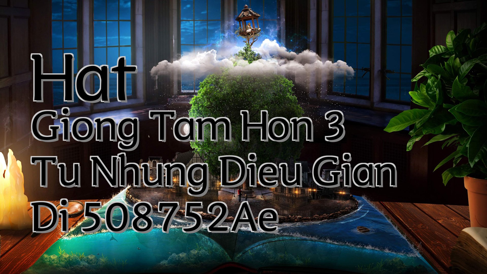 cover-Hat Giong Tam Hon 3 Tu Nhung Dieu Gian Di 508752Ae