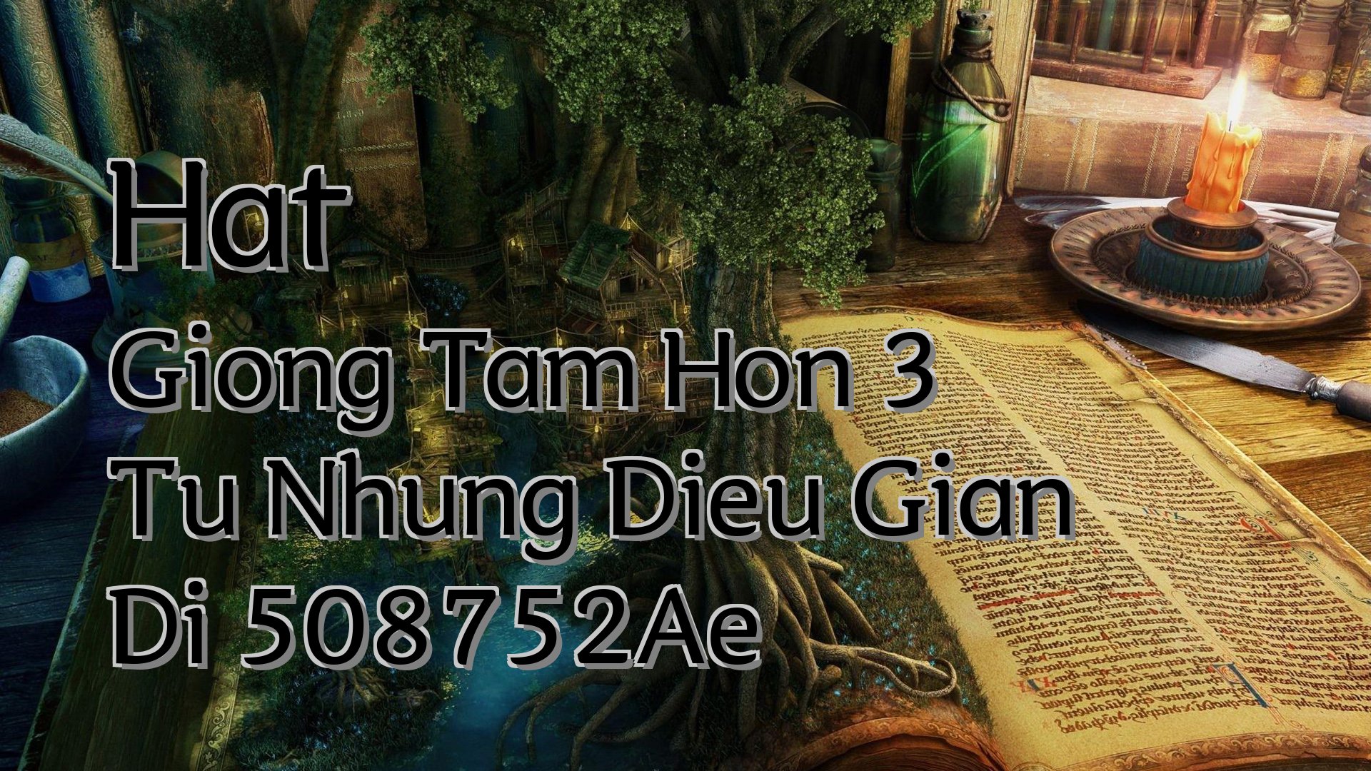 Cover image for Hat Giong Tam Hon 3 Tu Nhung Dieu Gian Di 508752Ae