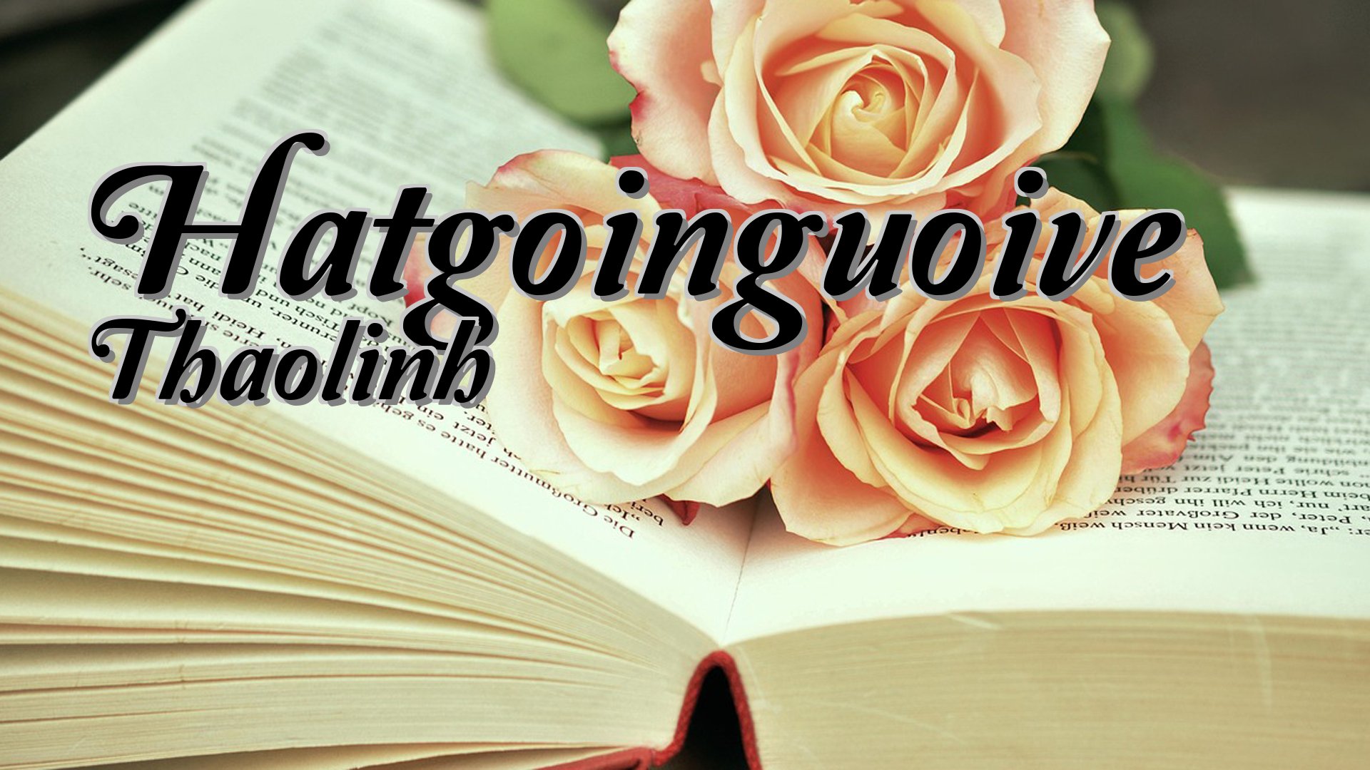cover-Hatgoinguoive Thaolinh