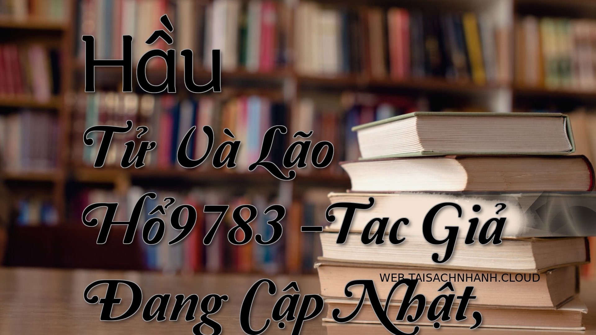 Cover Hau Tu Va Lao Ho9783.jpg