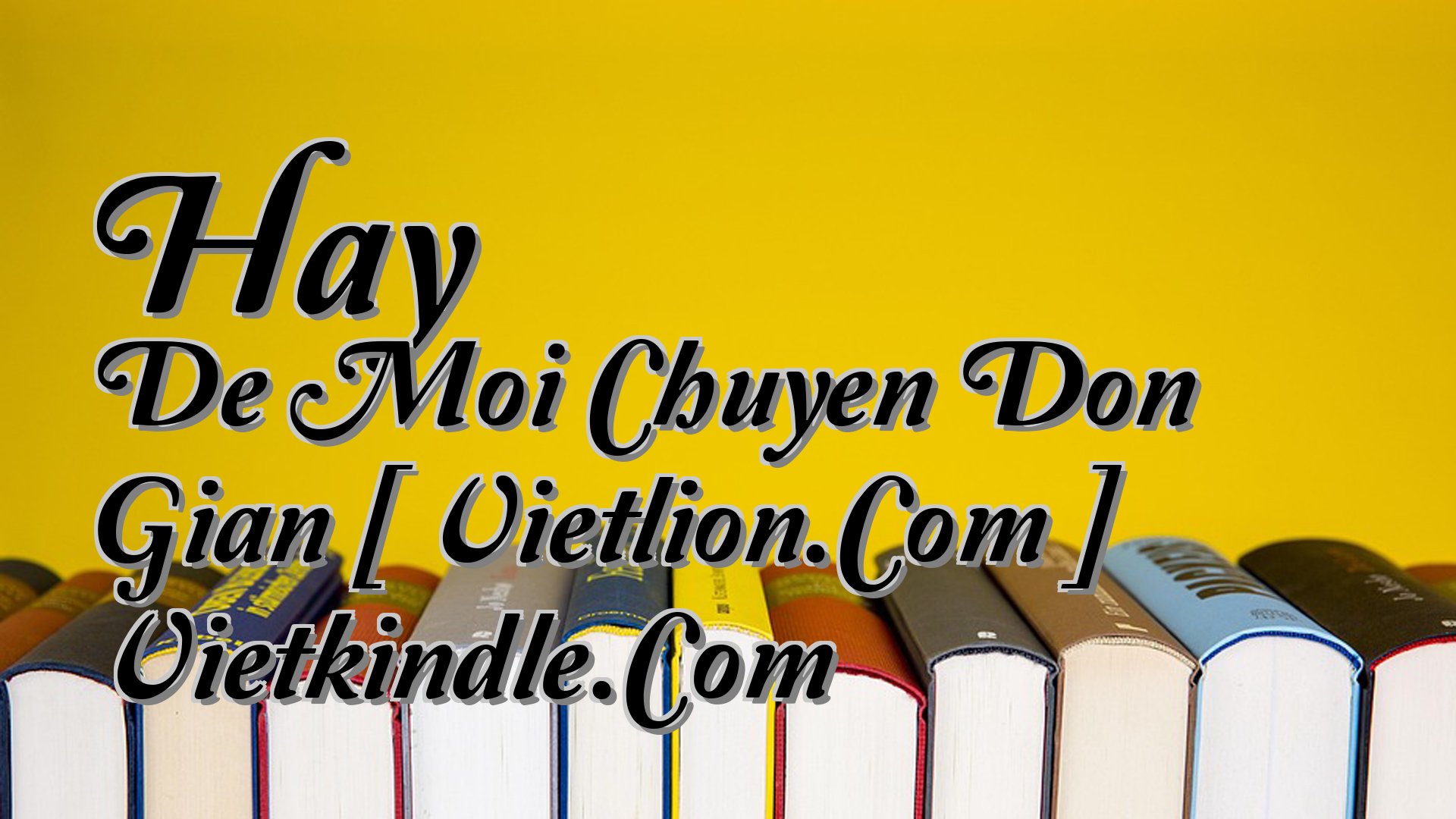 cover-Hay De Moi Chuyen Don Gian [ Vietlion.Com ] Vietkindle.Com