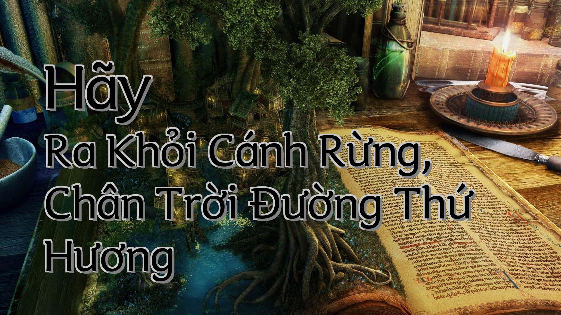 cover-Hãy Ra Khỏi Cánh Rừng, Chân Trời Đường Thứ Hương