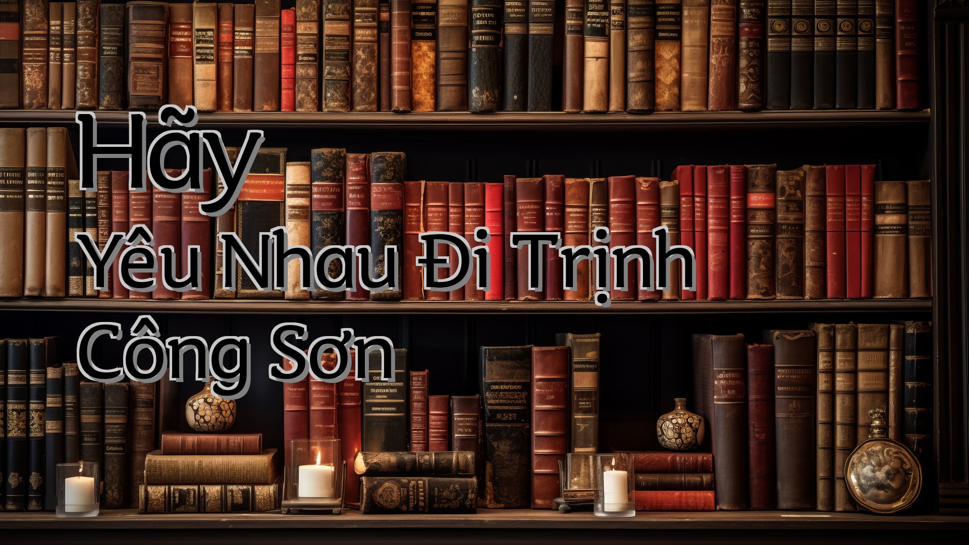 cover-Hãy Yêu Nhau Đi Trịnh Công Sơn