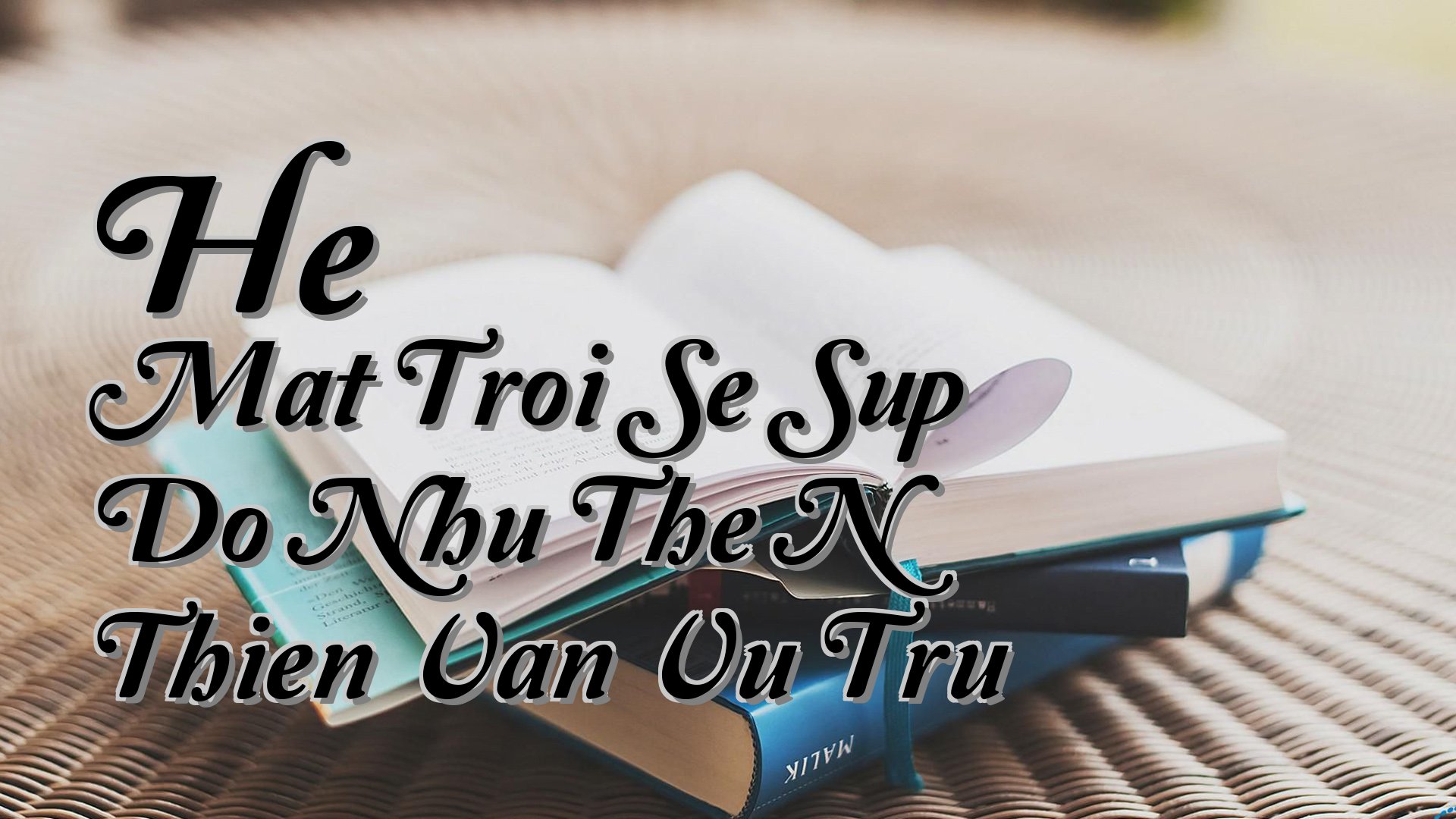 cover-He Mat Troi Se Sup Do Nhu The N Thien Van Vu Tru