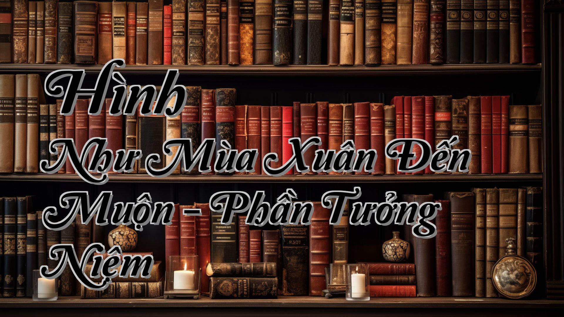 cover-Hình Như Mùa Xuân Đến Muộn - Phần Tưởng Niệm