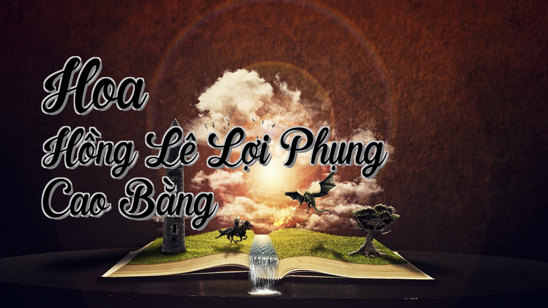 cover-Hoa Hồng Lê Lợi Phụng Cao Bằng