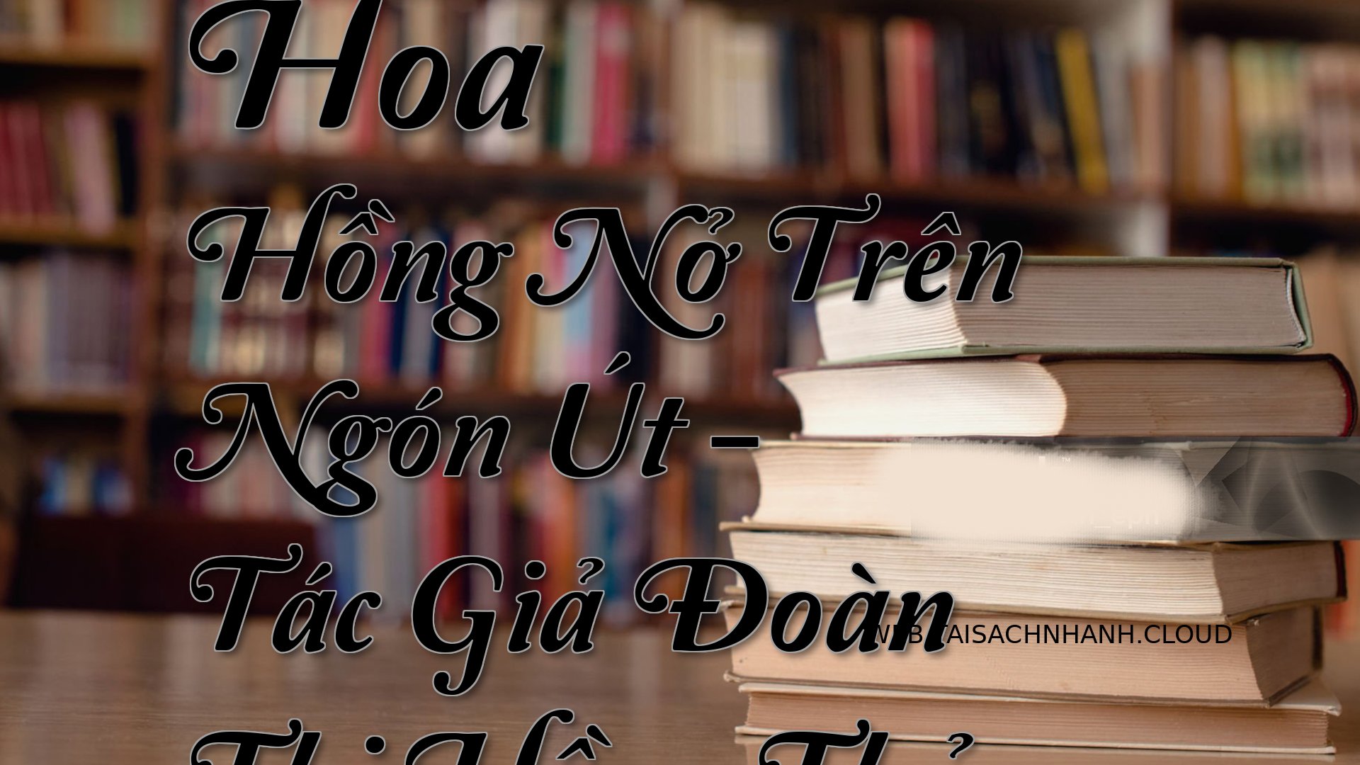 Cover Hoa Hong No Tren Ngo.jpg