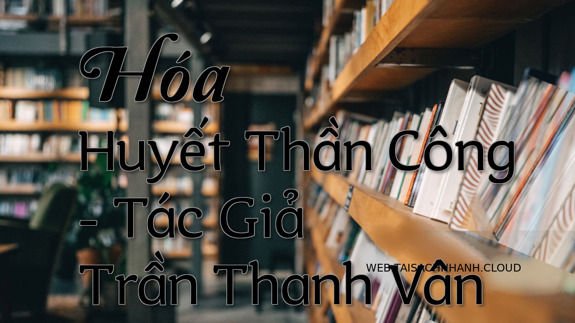 Cover Hoa Huyet Than Cong.jpg